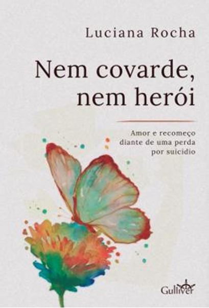 Picture of NEM COVARDE, NEM HEROI - AMOR E RECOMECO DIANTE DE UMA PERDA POR SUICIDIO
