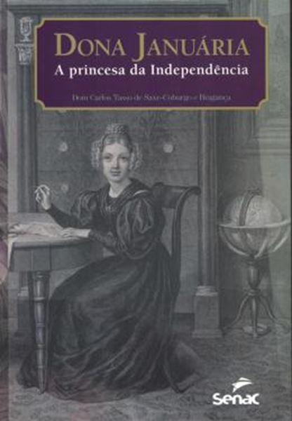 Picture of DONA JANUARIA, A PRINCESA DA INDEPENDENCIA