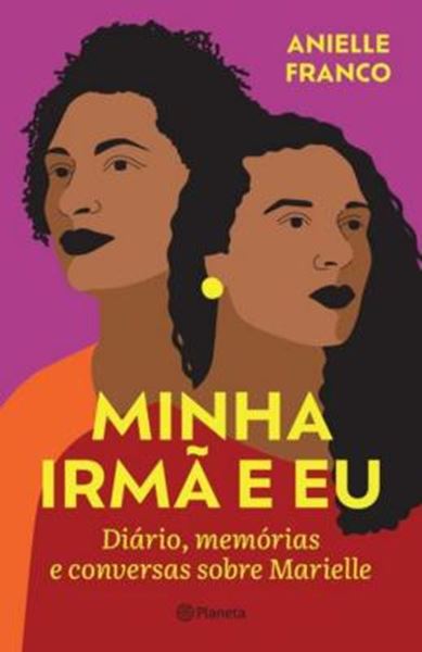 Picture of MINHA IRMA E EU - DIARIO, MEMORIAS E CONVERSAS SOBRE MARIELLE