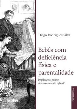 Imagem de BEBES COM DEFICIENCIA FISICA E PARENTALIDADE - IMPLICACOES PARA O DESENVOLVIMENTO INFANTIL