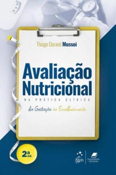 Picture of AVALIACAO NUTRICIONAL NA PRATICA CLINICA - DA GESTACAO AO ENVELHECIMENTO - 2ª ED