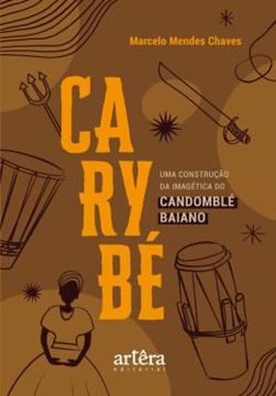 Imagem de CARYBE - UMA CONSTRUCAO DA IMAGETICA DO CANDOMBLE BAIANO