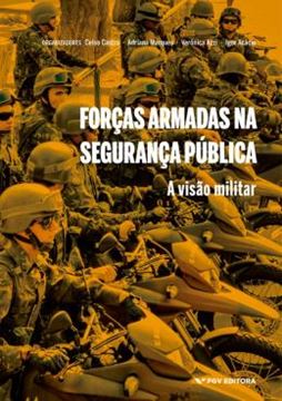 Imagem de FORCAS ARMADAS NA SEGURANCA PUBLICA - A VISAO MILITAR