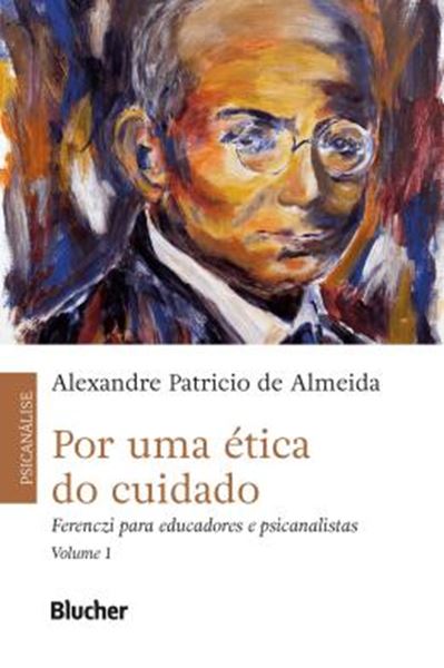 Picture of POR UMA ETICA DO CUIDADO - VOLUME 1 - FERENCZI PARA EDUCADORES E PSICANALISTAS