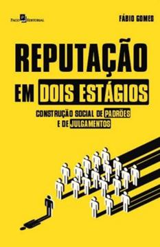 Imagem de REPUTACAO EM DOIS ESTAGIOS - CONSTRUCAO SOCIAL DE PADROES E DE JULGAMENTOS