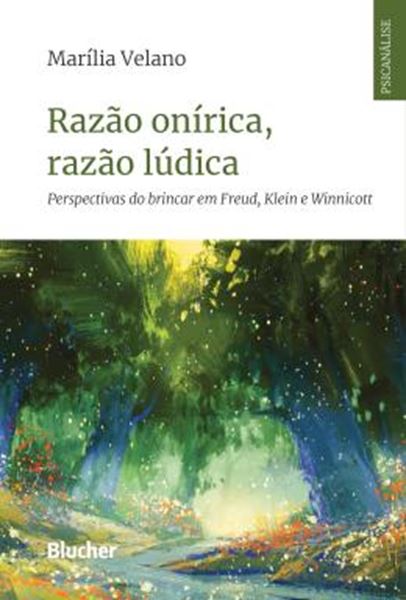 Picture of RAZAO ONIRICA, RAZAO LUDICA - PERSPECTIVAS DO BRINCAR EM FREUD, KLEIN E WINNICOTT