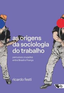 Imagem de AS ORIGENS DA SOCIOLOGIA DO TRABALHO
