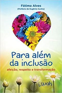 Imagem de PARA ALEM DA INCLUSAO AFEICAO, RESPEITO E TRANSFORMACAO