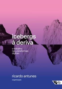Imagem de ICEBERGS À DERIVA - O TRABALHO NAS PLATAFORMAS DIGITAIS