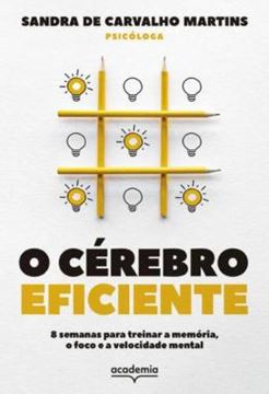 Imagem de O CERÉBRO EFICIENTE: 8 SEMANAS PARA TREINAR A MEMÓRIA, O FOCO E A VELOCIDADE MENTAL
