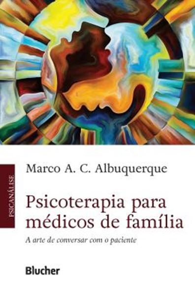 Picture of PSICOTERAPIA PARA MEDICOS DE FAMILIA - A ARTE DE CONVERSAR COM O PACIENTE