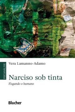 Imagem de NARCISO SOB TINTA - FISGANDO O HUMANO