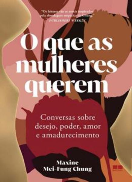 Picture of O QUE AS MULHERES QUEREM: CONVERSAS SOBRE DESEJO, PODER, AMOR E AMADURECIMENTO