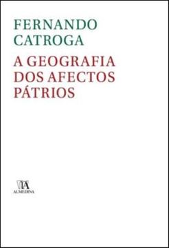 Imagem de A GEOGRAFIA DOS AFECTOS PATRIOS
