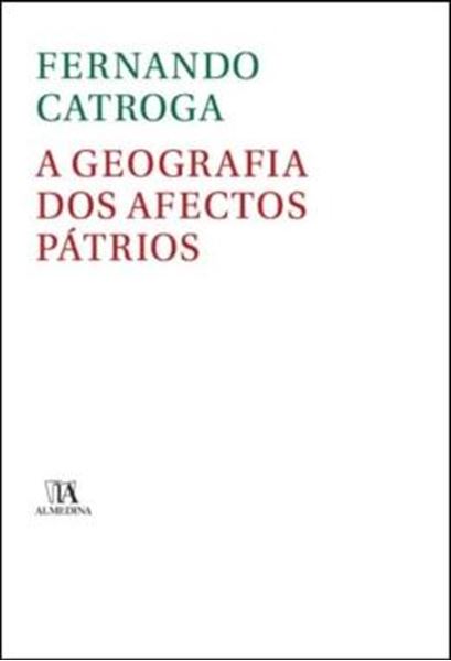 Picture of A GEOGRAFIA DOS AFECTOS PATRIOS