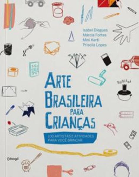 Picture of ARTE BRASILEIRA PARA CRIANCAS - 100 ARTISTAS E ATIVIDADES PARA VOCE BRINCAR