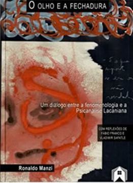 Imagem de OLHO E A FECHADURA  UM DIALOO ENTRE A FENOMENOLOIA E A PSICANALISE LACANIANA, O 