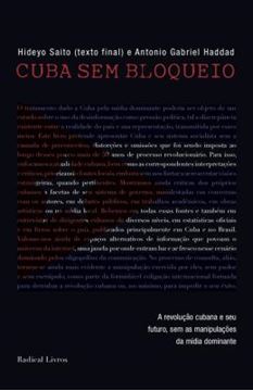 Imagem de CUBA SEM BLOQUEIO - A REVOLUCAO CUBANA E SEU FUTURO, SEM AS MANIPULACOES DA MIDIA DOMINANTE