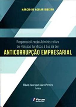 Imagem de RESPONSABILIZACAO ADMINISTRATIVA DE PESSOAS JURIDICAS A LUZ DA LEI ANTICORRUPCAO EMPRESARIAL