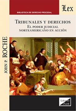 Imagem de TRIBUNALES Y DERECHOS - EL PODER JUDICIAL NORTEAMERICANO EN ACCION