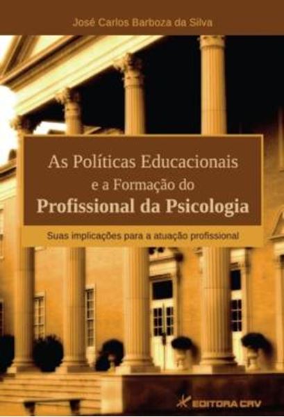 Picture of AS POLITICAS EDUCACIONAIS E A FORMACAO DO PROFISSIONAL DA PSICOLOGIA - SUAS IMPLICACOES PARA A ATUACAO PROFISSIONAL