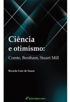 Imagem de CIENCIA E OTIMISMO - COMTE, BENTHAM, STUART MILL