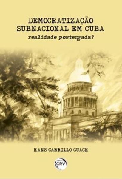 Picture of DEMOCRATIZACAO SUBNACIONAL EM CUBA - REALIDADE POSTERGADA?