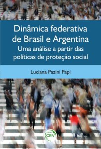 Picture of DINAMICA FEDERATIVA DE BRASIL E ARGENTINA - UMA ANALISE A PARTIR DAS POLITICAS DE PROTECAO SOCIAL