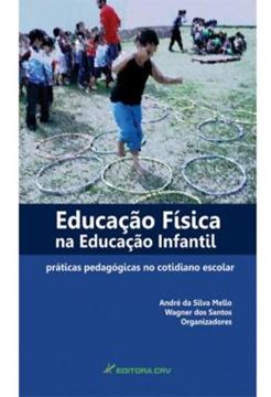 Imagem de EDUCACAO FISICA NA EDUCACAO INFANTIL - PRATICAS PEDAGOGICAS NO COTIDIANO ESCOLAR