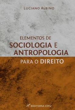 Imagem de ELEMENTOS DE SOCIOLOGIA E ANTROPOLOGIA PARA O DIREITO