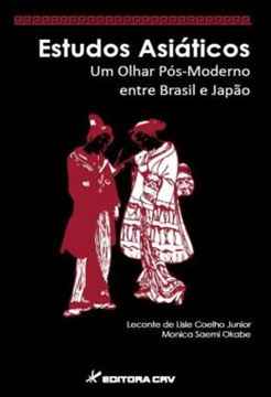 Imagem de ESTUDOS ASIATICOS - UM OLHAR POS-MODERNO ENTRE BRASIL E JAPAO