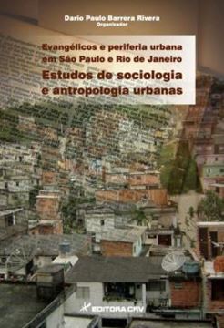 Imagem de EVANGELICOS E PERIFERIA URBANA EM SAO PAULO E RIO DE JANEIRO - ESTUDOS DE SOCIOLOGIA E ANTROPOLOGIA URBANAS