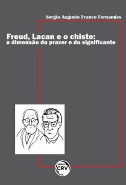Imagem de FREUD, LACAN E O CHISTE - A DIMENSAO DO PRAZER E DO SIGNIFICANTE