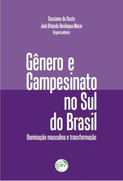 Picture of GENERO E CAMPESINATO NO SUL DO BRASIL - DOMINACAO MASCULINA E TRANSFORMACAO