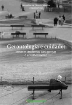 Imagem de GERONTOLOGIA E CUIDADO - TEMAS E PROBLEMAS PARA PENSAR O ENVELHECIMENTO