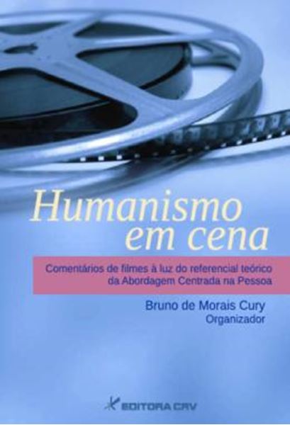 Picture of HUMANISMO EM CENA - COMENTARIOS DE FILMES A LUZ DO REFERENCIAL TEORICO DA ABORDAGEM CENTRADA NA PESSOA