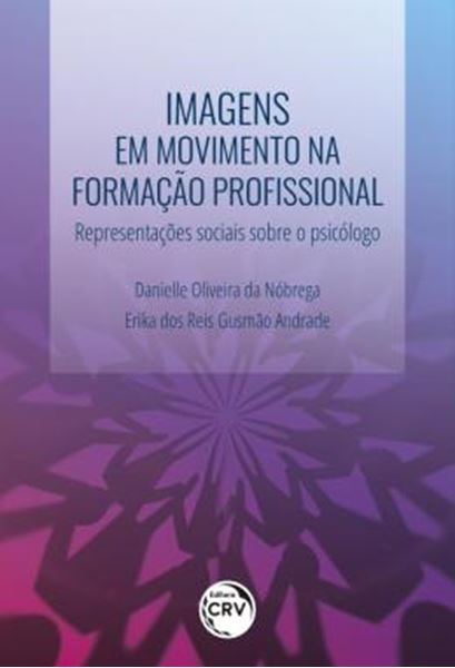 Picture of IMAGENS EM MOVIMENTO NA FORMACAO PROFISSIONAL - REPRESENTACOES SOCIAIS SOBRE O PSICOLOGO