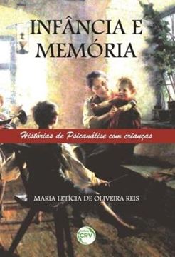 Imagem de INFANCIA E MEMORIA - HISTORIAS DE PSICANALISE COM CRIANCAS