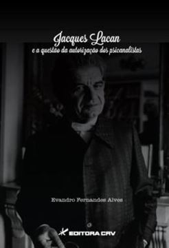 Imagem de JACQUES LACAN E A QUESTAO DA AUTORIZACAO DOS PSICANALISTAS