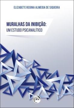 Imagem de MURALHAS DA INIBICAO - UM ESTUDO PSICANALITICO