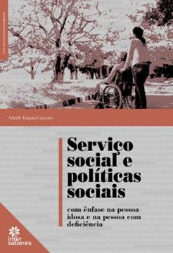 Imagem de SERVICO SOCIAL E POLITICAS SOCIAIS COM ENFASE NA PESSOA IDOSA E NA PESSOA COM DEFICIENCIA