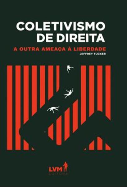 Picture of COLETIVISMO DE DIREITA - A OUTRA AMEACA A LIBERDADE