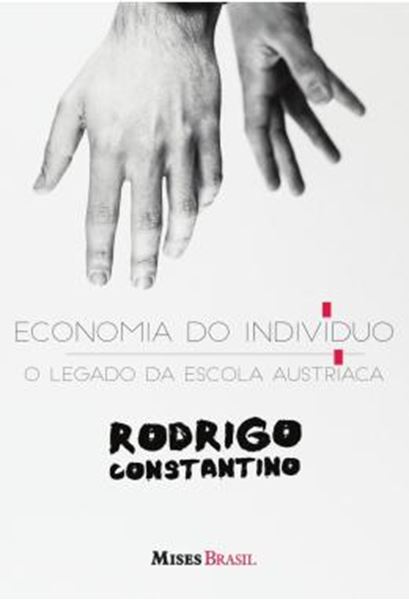 Picture of ECONOMIA DO INDIVIDUO - O LEGADO DA ESCOLA AUSTRIACA