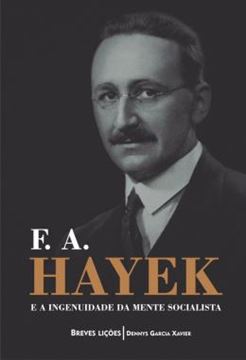 Imagem de F. A. HAYEK E A INGENUIDADE DA MENTE SOCIALISTA - BREVES LICOES