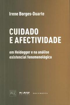 Imagem de CUIDADO E AFECTIVIDADE - EM HEIDEGGER E NA ANÁLISE EXISTENCIAL FENOMENOLÓGICA