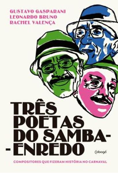 Picture of TRES POETAS DO SAMBA-ENREDO: COMPOSITORES QUE FIZERAM A HISTORIA DO CARNAVAL