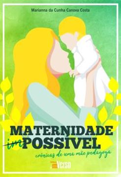 Imagem de MATERNIDADE POSSIVEL: CRONICAS DE UMA MAE PEDAGOGA