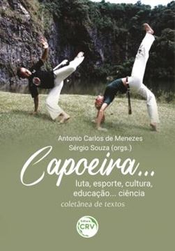 Imagem de CAPOEIRA… LUTA, ESPORTE, CULTURA, EDUCACAO… CIENCIA