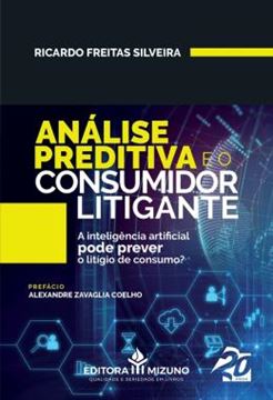 Imagem de ANÁLISE PREDITIVA SOBRE O CONSUMIDOR LITIGANTE - 1ª ED