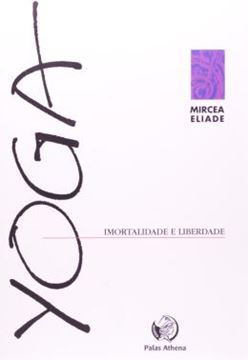 Imagem de YOGA, IMORTALIDADE E LIBERDADE